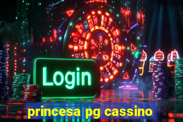 princesa pg cassino